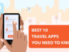 Best 10 Apps for Travelers Best Travel Apps